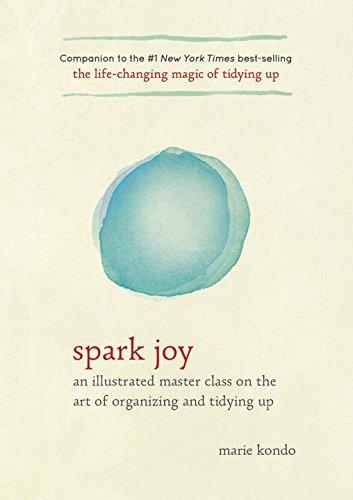 Spark joy: An illustrated master class on the art of organizing and tidying up - MARIE KONDO