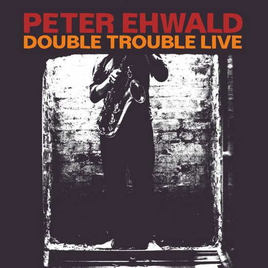 Double Trouble Live - EWALD PETER