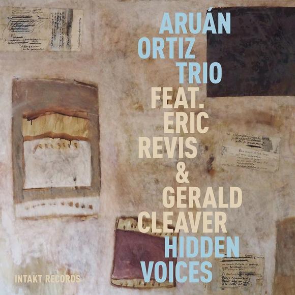 Hidden Voices - ARUAN ORTIZ TRIO