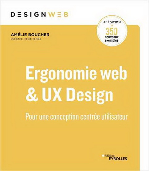 Ergonomie web : pour des sites web efficaces 4e éd. - AMÉLIE BOUCHER