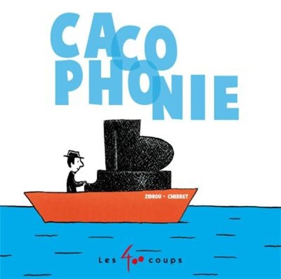 Cacophonie - ZIDROU - SÉBASTIEN CHEBRET