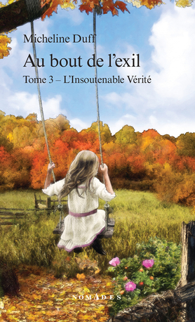 Au bout de l&#39;exil T.03 L&#39;insoutenable vérité - MICHELINE DUFF