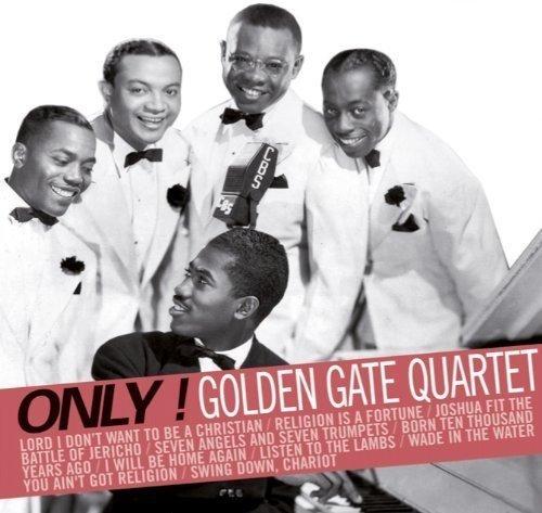 Only! Golden Gate Quartet - GOLDEN GATE QUARTET