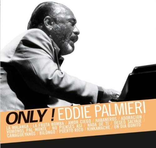 Only! Eddie Palmieri - PALMIERI EDDIE