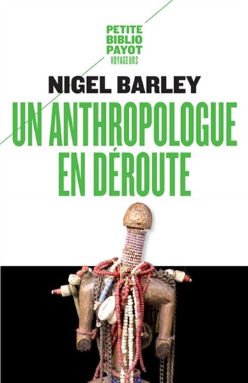 Un anthropologue en déroute N. éd. - NIGEL BARLEY