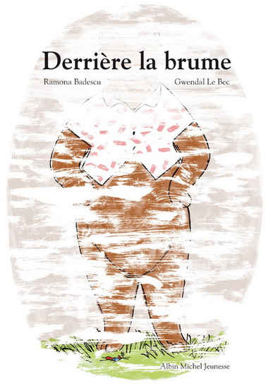Derrière la brume - RAMONA BADESCU - GWENDAL LE BEC