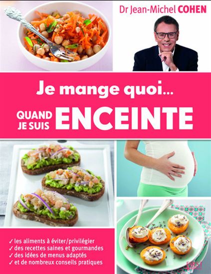 Je mange quoi... quand je suis enceinte - JEAN-MICHEL COHEN