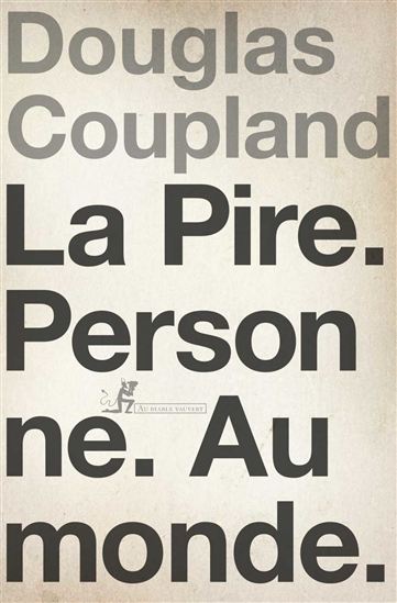 La Pire personne au monde - DOUGLAS COUPLAND