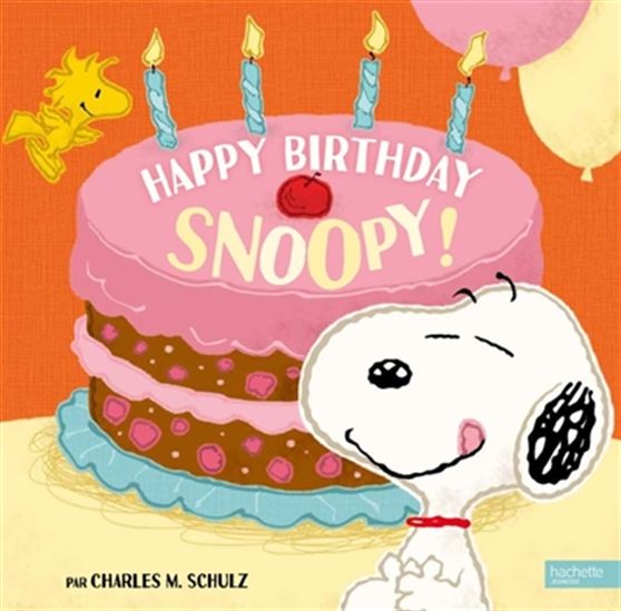 Charles M Schulz Joyeux Anniversaire Snoopy Albums Illustres Livres Renaud Bray Com Livres Cadeaux Jeux