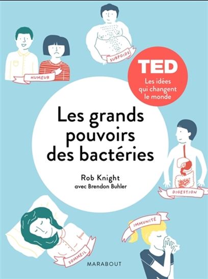 Les Grands pouvoirs des bactéries - ROB KNIGHT - BRENDAN BUHLER