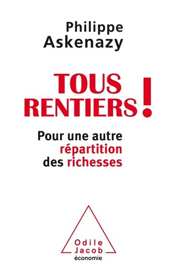 Tous rentiers ! : pour une autre répartition de la richesse - PHILIPPE ASKENAZY