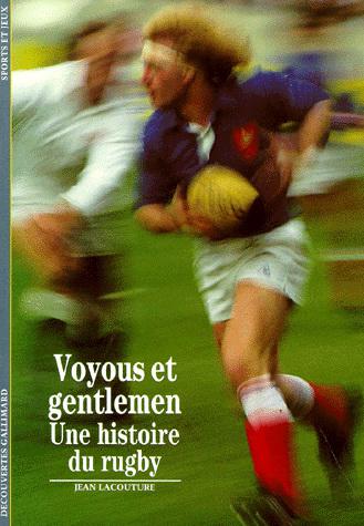 Voyous et gentlemen: une hist. du rugby - JEAN LACOUTURE