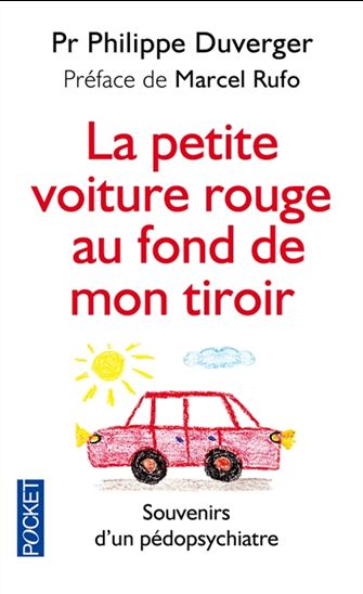 La Petite voiture rouge au fond de mon tiroir : souvenirs d&#39;un pédopsychiatre - PHILIPPE DUVERGER