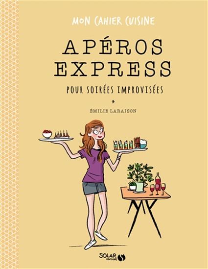 Apéros express pour soirées - EMILIE LARAISON