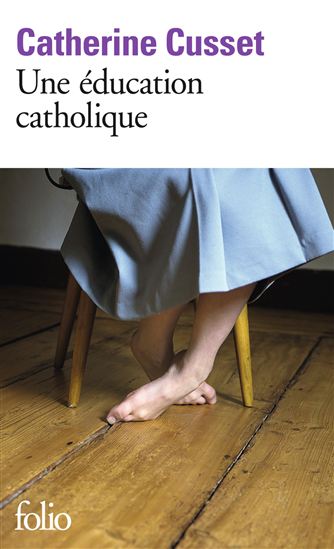 Une éducation catholique - CATHERINE CUSSET
