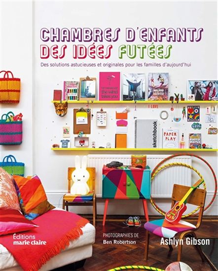 Déco créative enfants : des idées imaginatives pour les maisons modernes - ASHLYN GIBSON