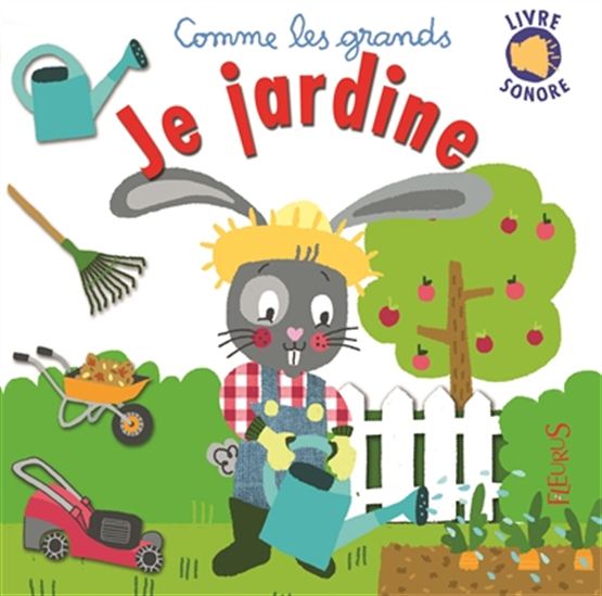Je jardine (livre sonore) - JACK BEAUMONT - E CHASSAGNOLE