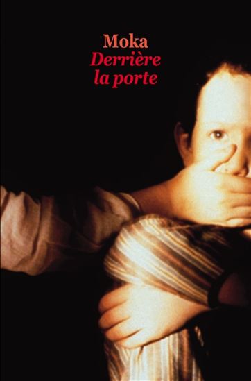 Derrière la porte N. éd. - MOKA