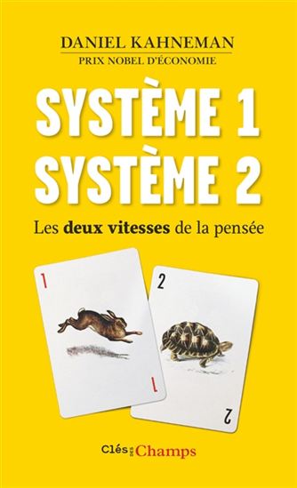 Système 1, système 2 : les deux vitesses de la pensée - DANIEL KAHNEMAN