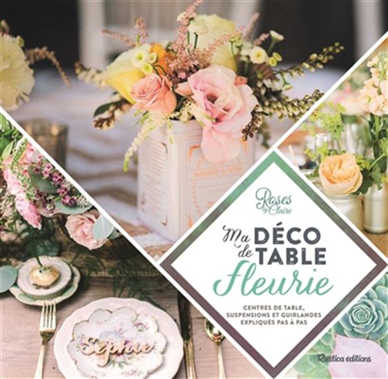 Ma déco de table fleurie - COLLECTIF