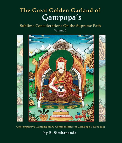 The Great golden garland of Gampopa&#39;s sublime considerations on the supreme path T.02 Contemplative contemporary commentaries of Gampopa&#39;s root text - B SIMHANANDA