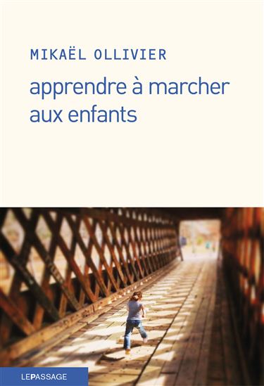 Apprendre à marcher aux enfants - MIKAËL OLLIVIER