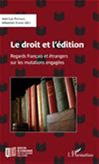 Le droit et l&#39;édition - SÉBASTIEN EVRARD - JEAN-LUC PIOTRAUT