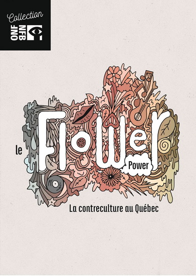 Collection ONF: Le Flower Power - La contreculture au Québec