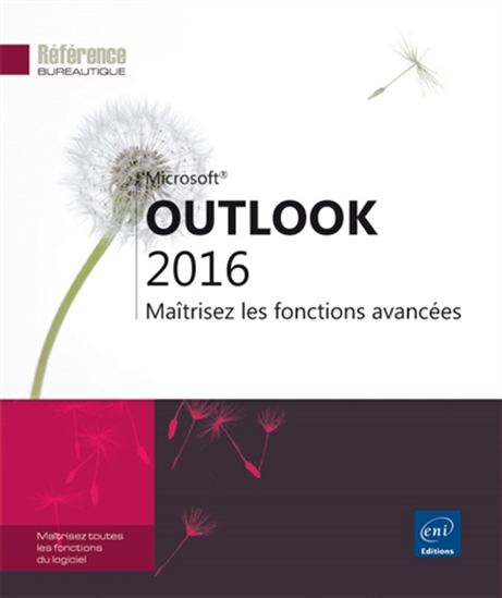 Microsoft Outlook 2016 : maîtrisez les fonctions avancées - COLLECTIF