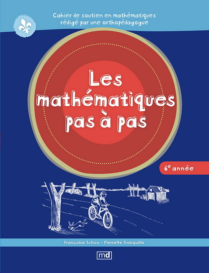 Les Mathématiques pas à pas, 6e année - FRANÇOISE CHOU - PIERRETTE TRANQUILLE