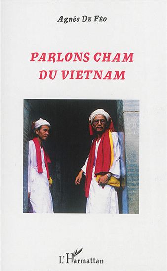 Parlons cham du Vietnam - AGNÈS DE FÉO