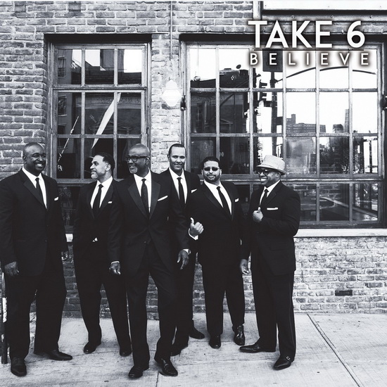 Believe - TAKE 6
