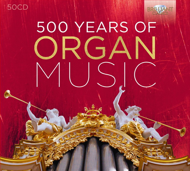 500 Years Of Organ Music (50CD) - COMPILATION