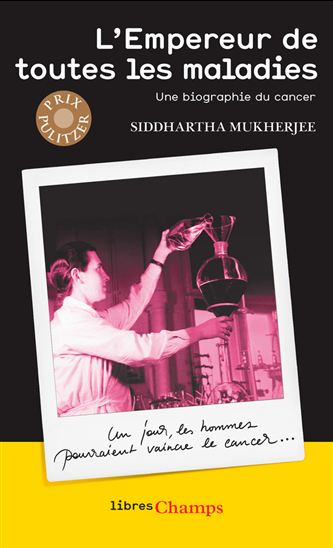 L&#39;Empereur de toutes les maladies : une biographie du cancer - SIDDHARTHA MUKHERJEE