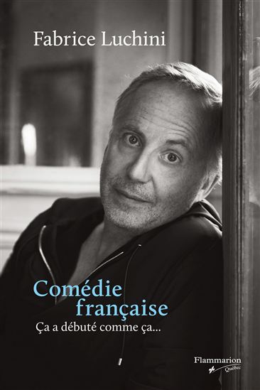Comédie française : ça a débuté comme ça... - FABRICE LUCHINI