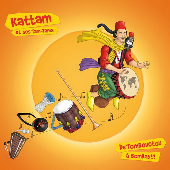 De Tombouctou à Bombay!!! - KATTAM ET SES TAM-TAMS