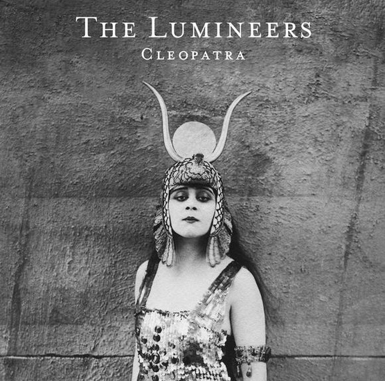 Cleopatra - LUMINEERS (THE)