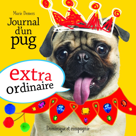 Journal d&#39;un pug extraordinaire - MARIE DEMERS - BLANCHE LOUIS-MICHAUD