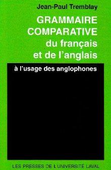 Grammaire comparative du franç./anglais - JEAN-P TREMBLAY