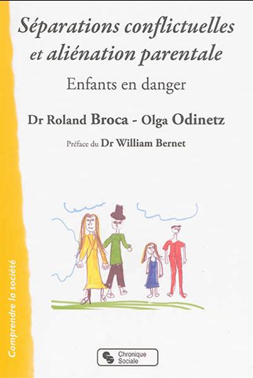 Séparations conflictuelles et aliénation parentale : enfants en danger - ROLAND BROCA - OLGA ODINETZ