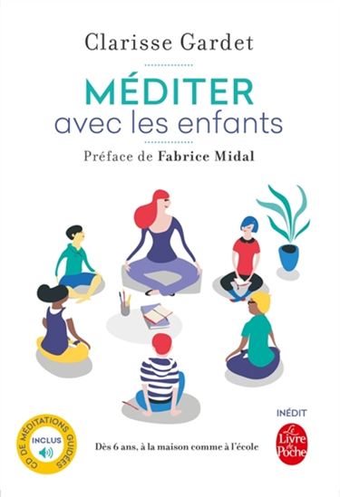 Méditer avec les enfants : dès 6 ans, à la maison comme à l&#39;école + CD - CLARISSE GARDET