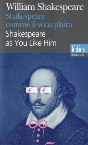Shakespeare comme il vous plaira : scènes célèbres/Shakespeare as you like him : famous scenes - WILLIAM SHAKESPEARE