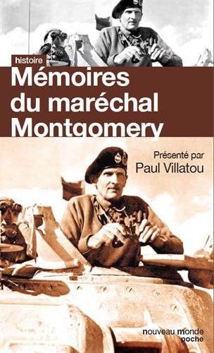 Mémoires du maréchal Montgomery - BERNARD LAW MONTGOMERY OF ALAMEIN