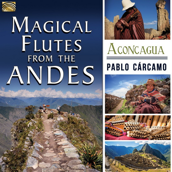 Magical Flutes From The Andes - CARCAMO PABLO