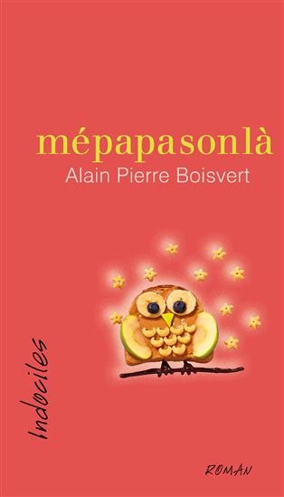 Mépapasonlà - ALAIN PIERRE BOISVERT