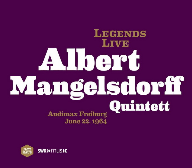 Legen Live, Albert Mangelsdorff Quintett, Audimax Freiburg June 22, 1961 - ALBERT MANGELSDORFF QUINTETT