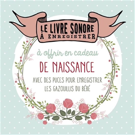 Le Livre sonore à enregistrer et à offrir en cadeau de naissance - RAPHAËLE VIDALING