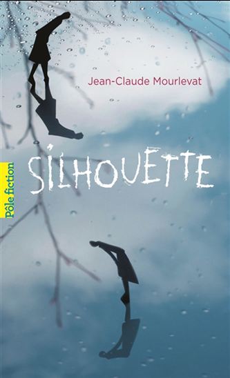 Silhouette - JEAN-CLAUDE MOURLEVAT