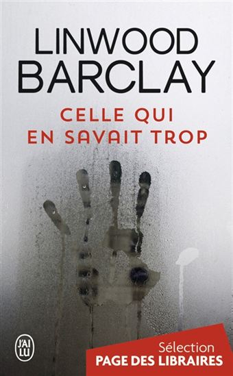 Celle qui en savait trop - LINWOOD BARCLAY