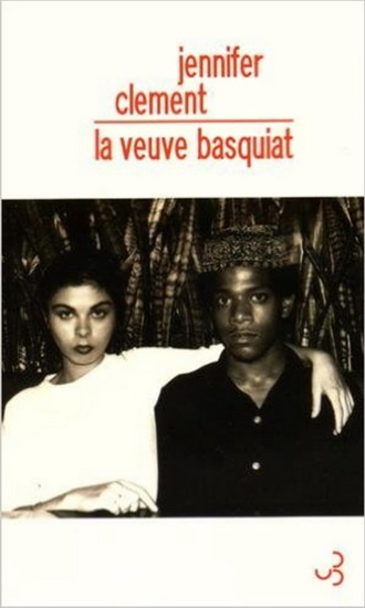 La Veuve Basquiat - JENNIFER CLEMENT